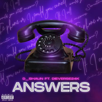 Answers (feat. Dieverse24k) (Original) By D_Shaun, Dieverse24k's cover