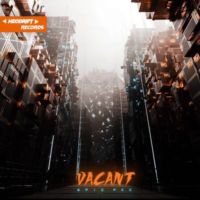 VACANT By Epic PXC's cover