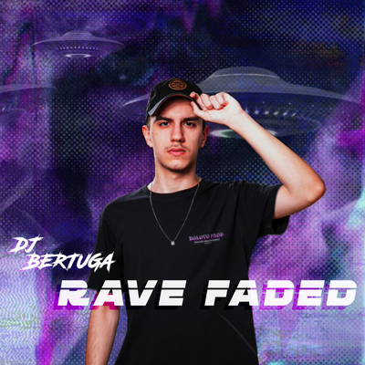 Mega Rave Faded (VIP Mix) By DJ Bertuga's cover