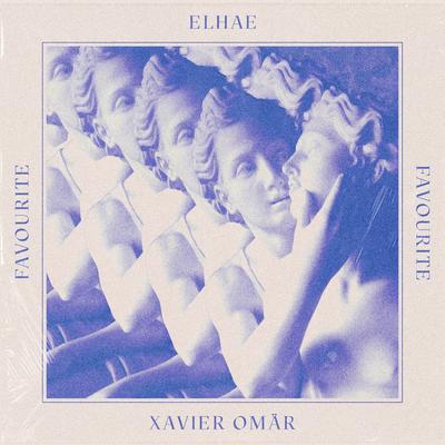 Favourite  By ELHAE, Xavier Omär's cover