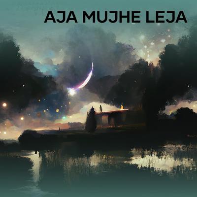 Aja Mujhe Leja's cover