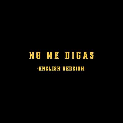 No Me Digas (English Version)'s cover