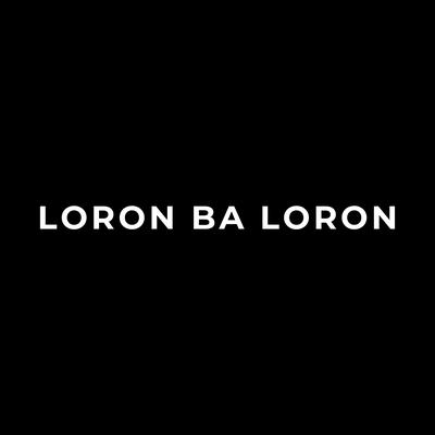 LORON BA LORON By RIZAL NHARCKY's cover