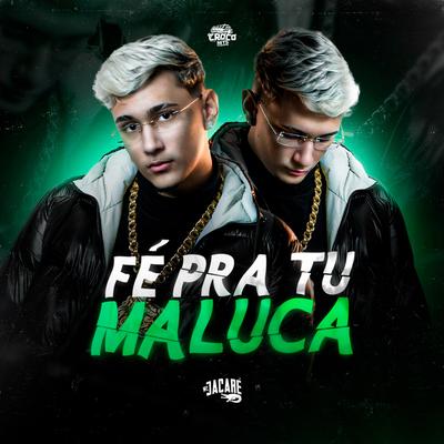 Fé Pra Tu Maluca's cover