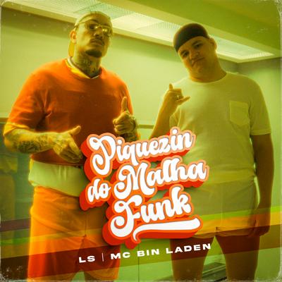 Piquezin Do Malha Funk By LS, MC Bin Laden's cover