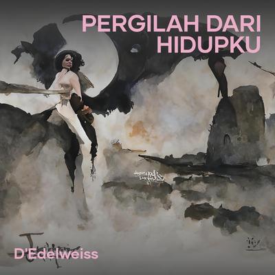Pergilah Dari Hidupku (Remastered 2023)'s cover