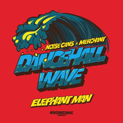 Dancehall Wave By Noise Cans, merchant, Elephant Man's cover