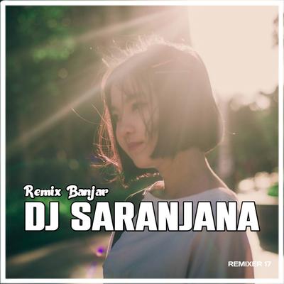 DJ SARANJANA BANJAR MIX's cover