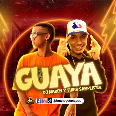 La Guaya (DJ Naren(Eudis SAmplista) (Guarapo 2023)'s cover