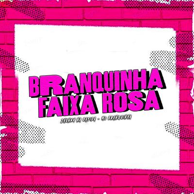 Branquinha Faixa Rosa's cover