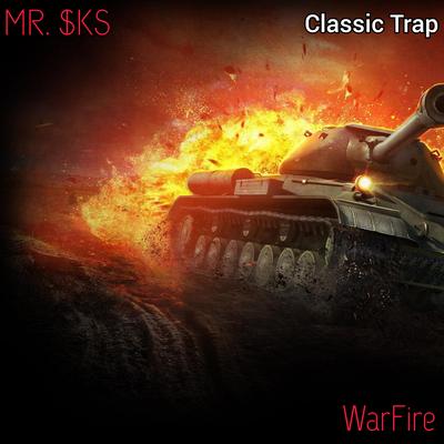 Warfire (Classic Trap) By MR. $KS's cover