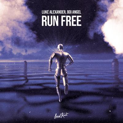 Run Free By Luke Alexander, Boi Angel's cover