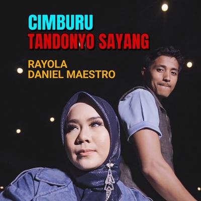 Cimburu Tandonyo Sayang By Rayola, Daniel Maestro's cover