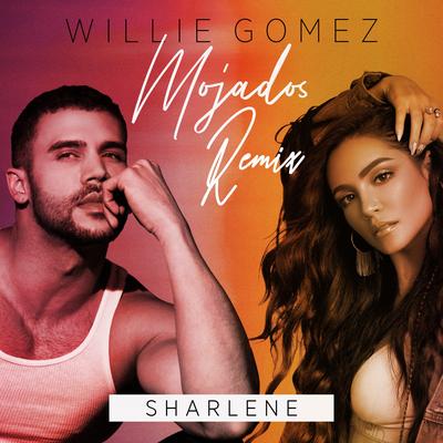 Mojados (Remix) By Willie Gomez, Sharlene's cover