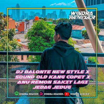 DJ BALONTE NEW STYLE X SOUND OLD KANG COPET X ANU REMON SAKIT LAGI JEDAG JEDUG -Inst's cover