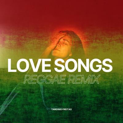 Love Songs (Reggae Remix)'s cover