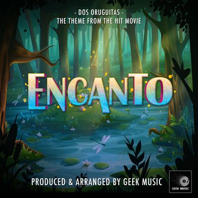 Dos Oruguitas (From "Encanto") By Geek Music's cover