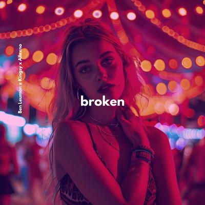 Broken By Ben Leuman, Kingsy, Allexno's cover