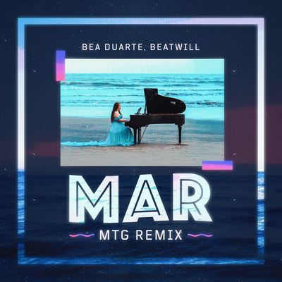 Mar (MTG Remix) By Bea Duarte, BeatWill's cover