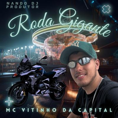 Roda Gigante By Mc Vitinho da Capital's cover