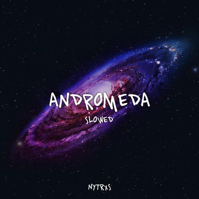 ANDROMEDA (Slowed)'s cover