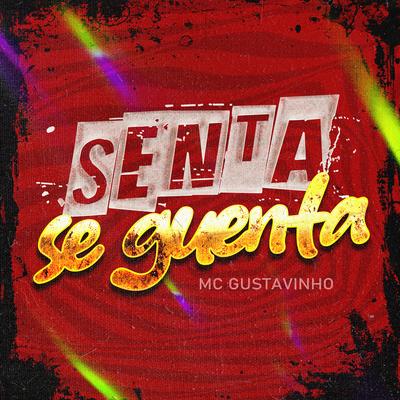 Senta se guenta By MC Gustavinho's cover