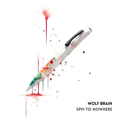 Wolf Brain By 5pm to Nowhere's cover