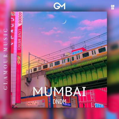 Mumbai By DNDM's cover