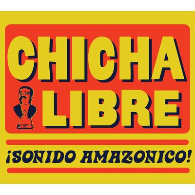 Sonido Amazonico By Chicha Libre's cover