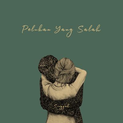 Pelukan Yang Salah's cover