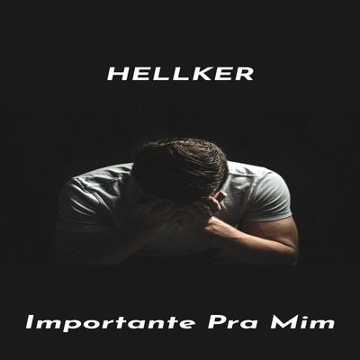 Importante Pra Mim By Hellker's cover