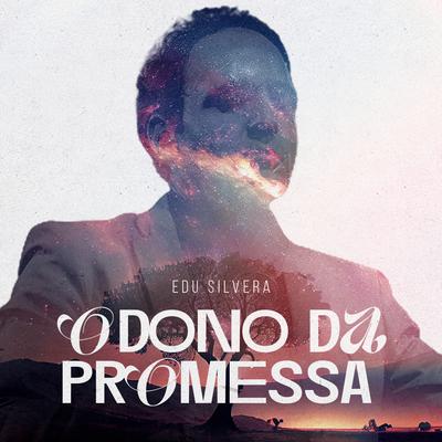O Dono da Promessa By Edu Silvera's cover