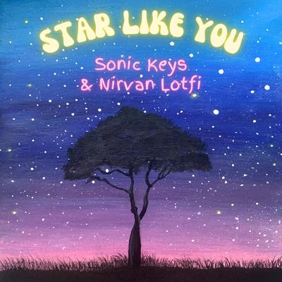 Star Like You (Extended Mix) By Sonic Keys, Nirvan Lotfi's cover