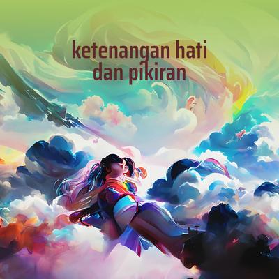 Ketenangan Hati Dan Pikiran's cover