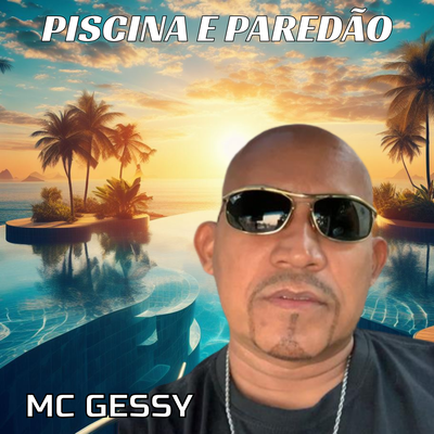 Piscina e Paredão By MC Gessy's cover
