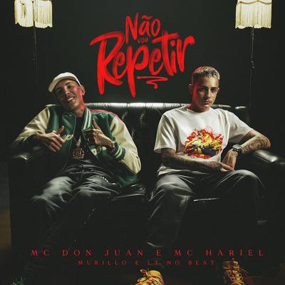 Não Vou Repetir By Mc Don Juan, MC Hariel, Murillo e LT no Beat's cover