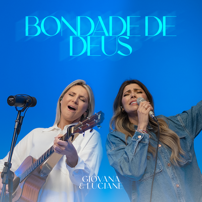 Bondade de Deus By Giovana & Luciane's cover