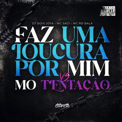 Faz uma Loucura por Mim Vs Mo Tentaçao's cover