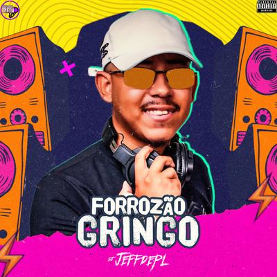 Forrozão Gringo By DJ Jeffdepl's cover