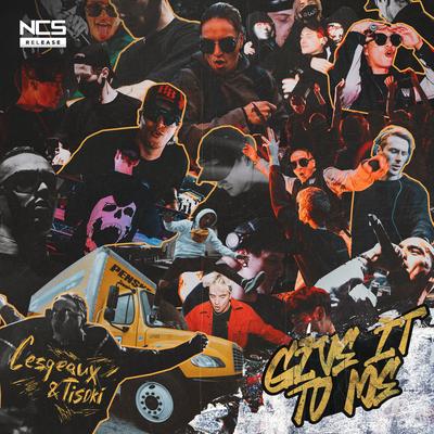 Give It To Me (NCS) By Tisoki, Cesqeaux's cover