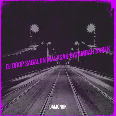 DJ Drop Sabalun Malasah Batambah Barek's cover