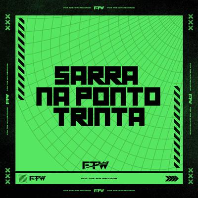 Sarra na Ponto Trinta By DJ KM NO BEAT, Mc Vuiziki, FTW RECORDS's cover