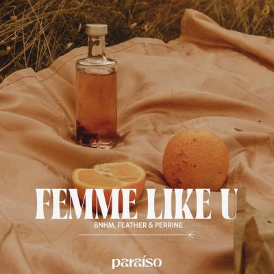 Femme Like U By PERRINE, BNHM, Feather's cover