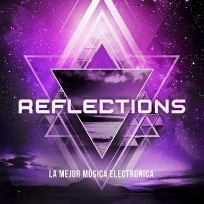 Reflections By La Mejor Música Electrónica's cover