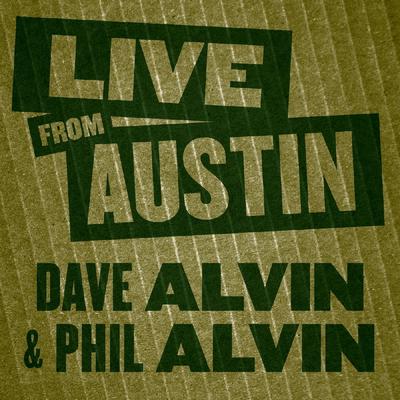 Live From Austin: Dave Alvin & Phil Alvin's cover