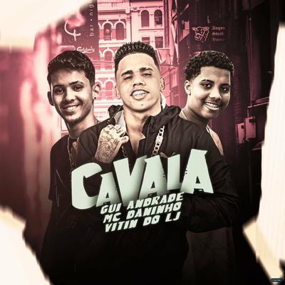Cavala (feat. Gui Andrade & Mc Vitin do LJ) (Brega Funk) By Mc Daninho Oficial, Gui Andrade, Mc Vitin do LJ's cover