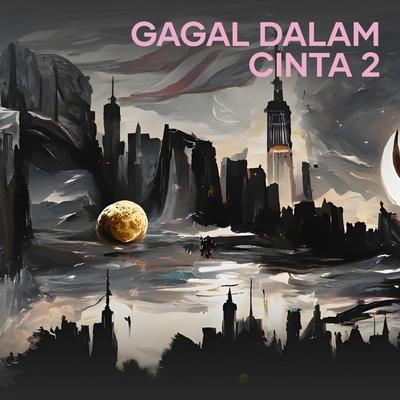 Gagal Dalam Cinta 2 (Cover)'s cover