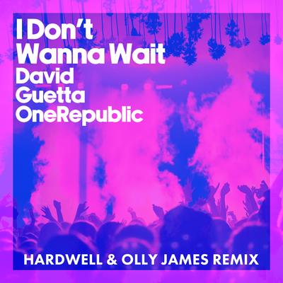 I Don't Wanna Wait (Hardwell & Olly James Remix)'s cover