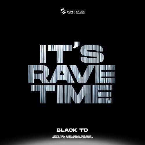 It's Rave Time Official TikTok Music - BLACK TD-SUPER RAVER - Listening ...