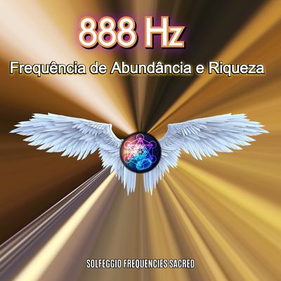 888hz Frequência De Abundância E Riqueza By Solfeggio Frequencies Sacred, Biosfera Relax's cover
